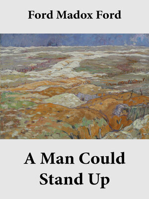 cover image of A Man Could Stand Up (Volume 3 of the tetralogy Parade's End)